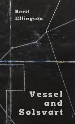 Vessel and Solsvart - Berit Ellingsen