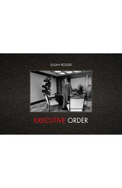 Coperta cărții 'Executive Order: Images of 1970s Corporate America - Susan Ressler'