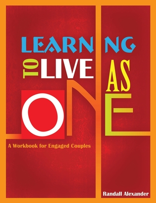 Learning to Live As One - Randall Alexander