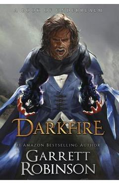 Poza produsului Darkfire: A Book of Underrealm - Garrett Robinson