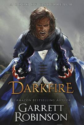 Darkfire: A Book of Underrealm - Garrett Robinson