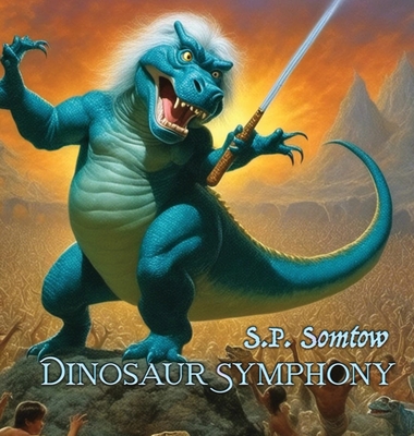 Dinosaur Symphony - S. P. Somtow