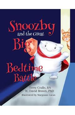 Coperta cărții 'Snoozby and the Great Big Bedtime Battle - Terry Cralle'