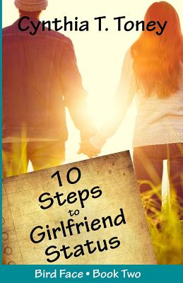 10 Steps to Girlfriend Status - Cynthia T. Toney