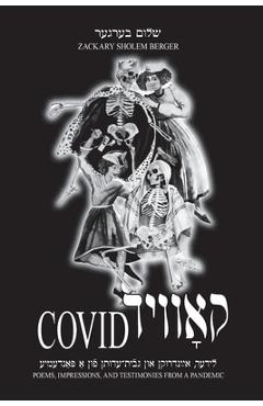 Coperta cărții 'Covid: Poems, Impressions, and Testimonies from a Pandemic - Zackary Sholem Berger'