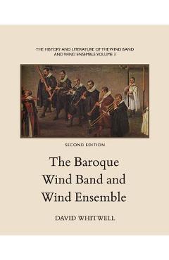 Coperta cărții 'The History and Literature of the Wind Band and Wind Ensemble: The Baroque Wind Band and Wind Ensemble - Craig'