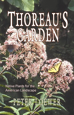 Thoreau's Garden - Peter Loewer