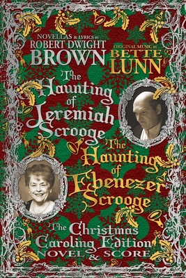 The Haunting of Jeremiah Scrooge / The Haunting of Ebenezer Scrooge - Christmas Caroling Edition - Robert Dwight Brown