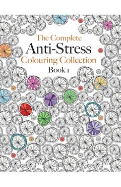 Poza produsului The Complete Anti-stress Colouring Collection Book 1: The ultimate calming colouring book collection - Christina Rose