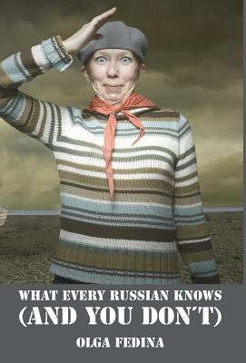 Coperta cărții 'What Every Russian Knows (and You Don't) - Olga Fedina'