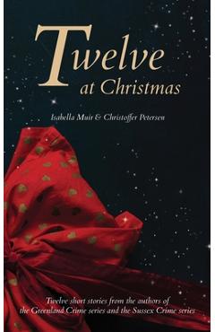 Coperta cărții 'Twelve at Christmas: Twelve short stories for the festive season - Isabella Muir'