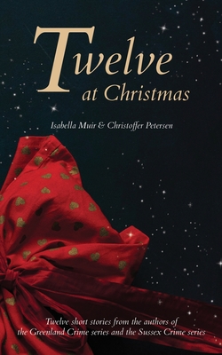 Coperta cărții 'Twelve at Christmas: Twelve short stories for the festive season - Isabella Muir'