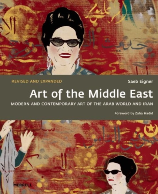 Art of the Middle East: Modern and Contemporary Art of the Arab World and Iran - Saeb Eigner