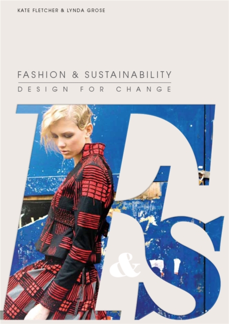 Fashion & Sustainability: Design for Change - Kate Fletcher