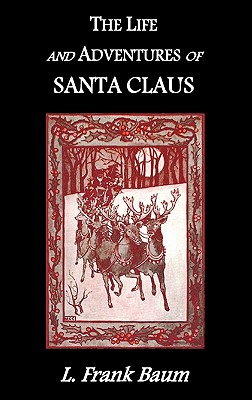 The Life and Adventures of Santa Claus - L. Frank Baum
