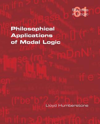 Philosophical Applications of Modal Logic - Lloyd Humberstone