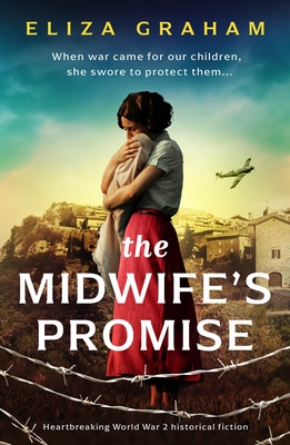 The Midwife's Promise: Heartbreaking World War 2 historical fiction - Eliza Graham