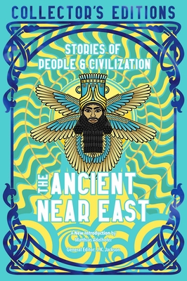 The Ancient Near East (Ancient Origins): Stories of People & Civilization - Matthias Adelhofer