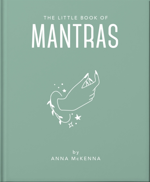 The Little Book of Mantras: Invocations for Self-Esteem, Health and Happiness - Orange Hippo!