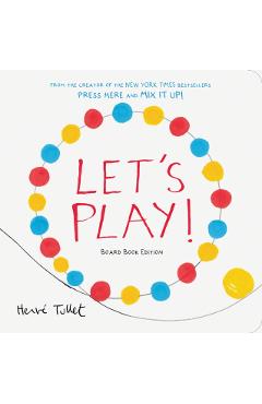Let's Play!: Board Book Edition - Herve Tullet