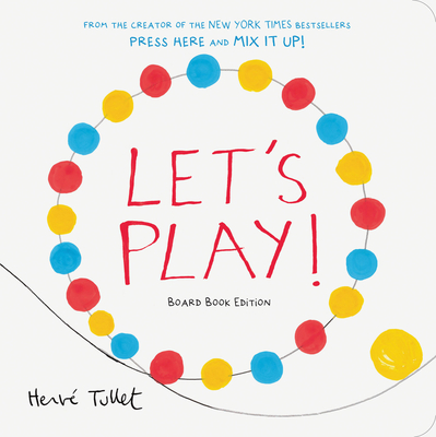 Let's Play!: Board Book Edition - Herve Tullet