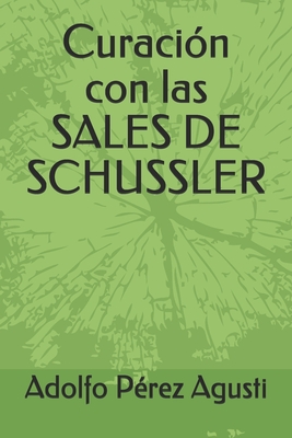 Curación con las SALES DE SCHUSSLER - Adolfo Pérez Agusti
