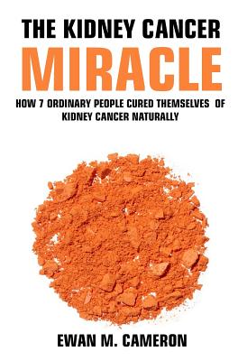 Coperta cărții 'The Kidney Cancer Miracle - Ewan M. Cameron'