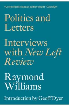 Politics and Letters: Interviews with New Left Review - Raymond Williams