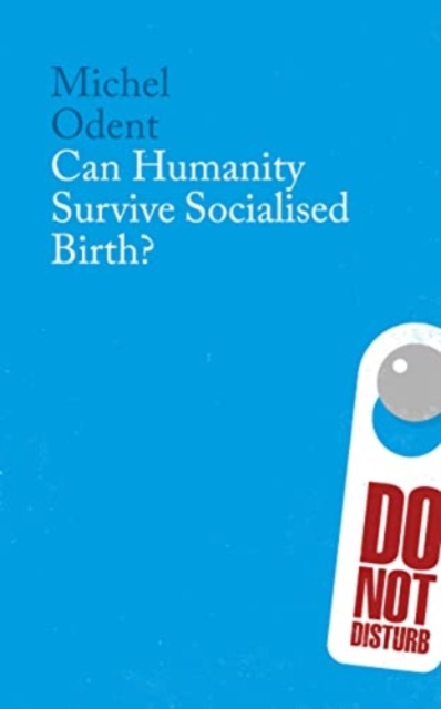 Can Humanity Survive Socialised Birth - Michel Odent