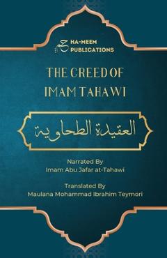 Coperta cărții 'The Creed of Imam Tahawi: Arabic Text with English and Farsi Translation - Imam Abu Jafar At-tahawi'