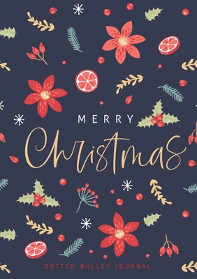 Merry Christmas Dotted Bullet Journal: Cheaper and More Useful than a Card! (Holly) Medium A5 - 5.83X8.27 - Blank Classic