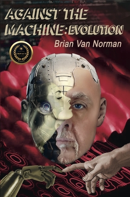 Against the Machine: Evolution - Brian Van Norman