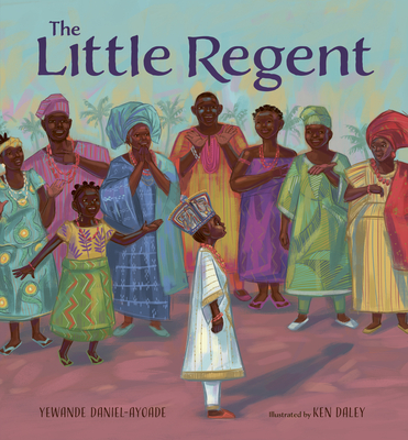 The Little Regent - Yewande Daniel-ayoade