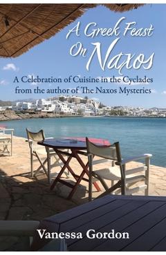 Coperta cărții 'A Greek Feast on Naxos - Vanessa Gordon'