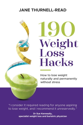 190 Weight Loss Hacks: How to lose weight naturally and permanently without stress - Jane Thurnell-read