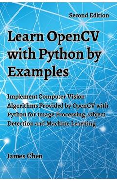 Coperta cărții 'Learn OpenCV with Python by Examples: Implement Computer Vision Algorithms Provided by OpenCV with Python for Image'