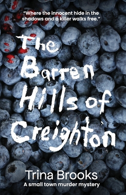 The Barren Hills of Creighton - Trina L. Brooks