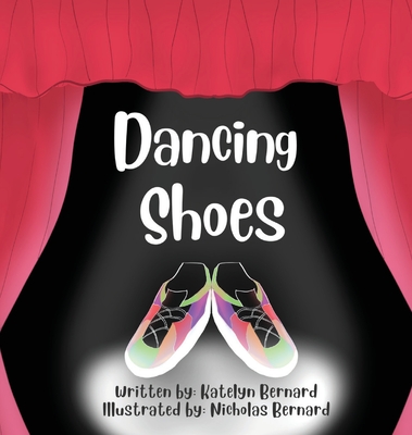 Dancing Shoes - Katelyn Bernard