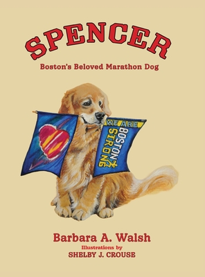 Coperta cărții 'Spencer: Boston's Beloved Marathon Dog - Barbara A. Walsh'