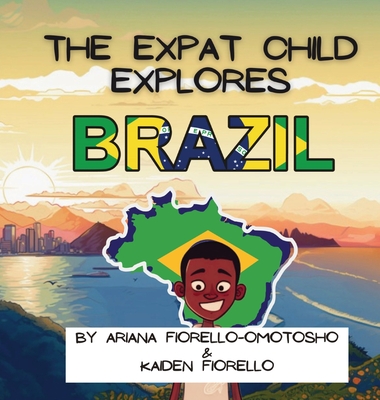 The Expat Child Explores Brazil - Ariana Fiorello-omotosho