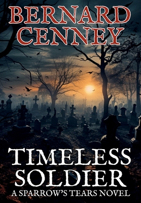 Timeless Soldier - Bernard Cenney