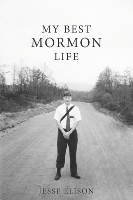My Best Mormon Life - Jesse Elison