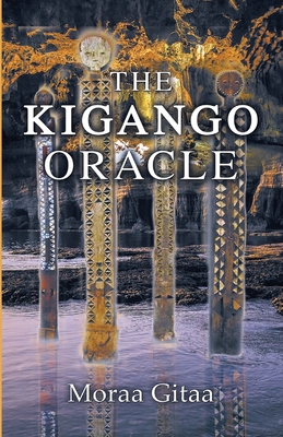 The Kigango Oracle - Moraa Gitaa