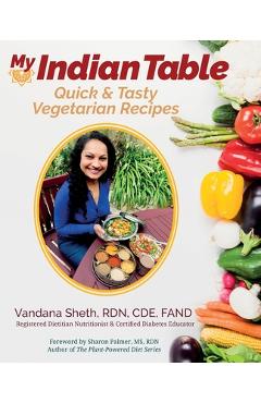 Coperta cărții 'My Indian Table: Quick & Tasty Vegetarian Recipes - Vandana Sheth'