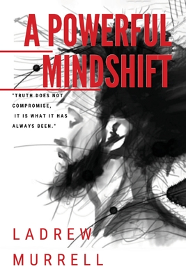 A Powerful Mindshift - Ladrew Murrell