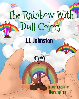 The Rainbow with Dull Colors - J. J. Johnston