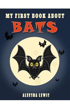 Coperta cărții 'My First Book About Bats: Book about bats for kids - Aleesha Lewis'