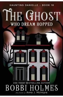 The Ghost Who Dream Hopped - Anna J. Mcintyre