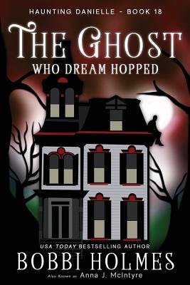 Coperta cărții 'The Ghost Who Dream Hopped - Anna J. Mcintyre'