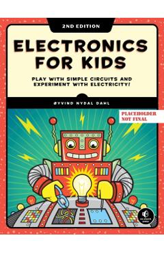 Coperta cărții 'Electronics for Kids, 2nd Edition - Oyvind Nydal Dahl'